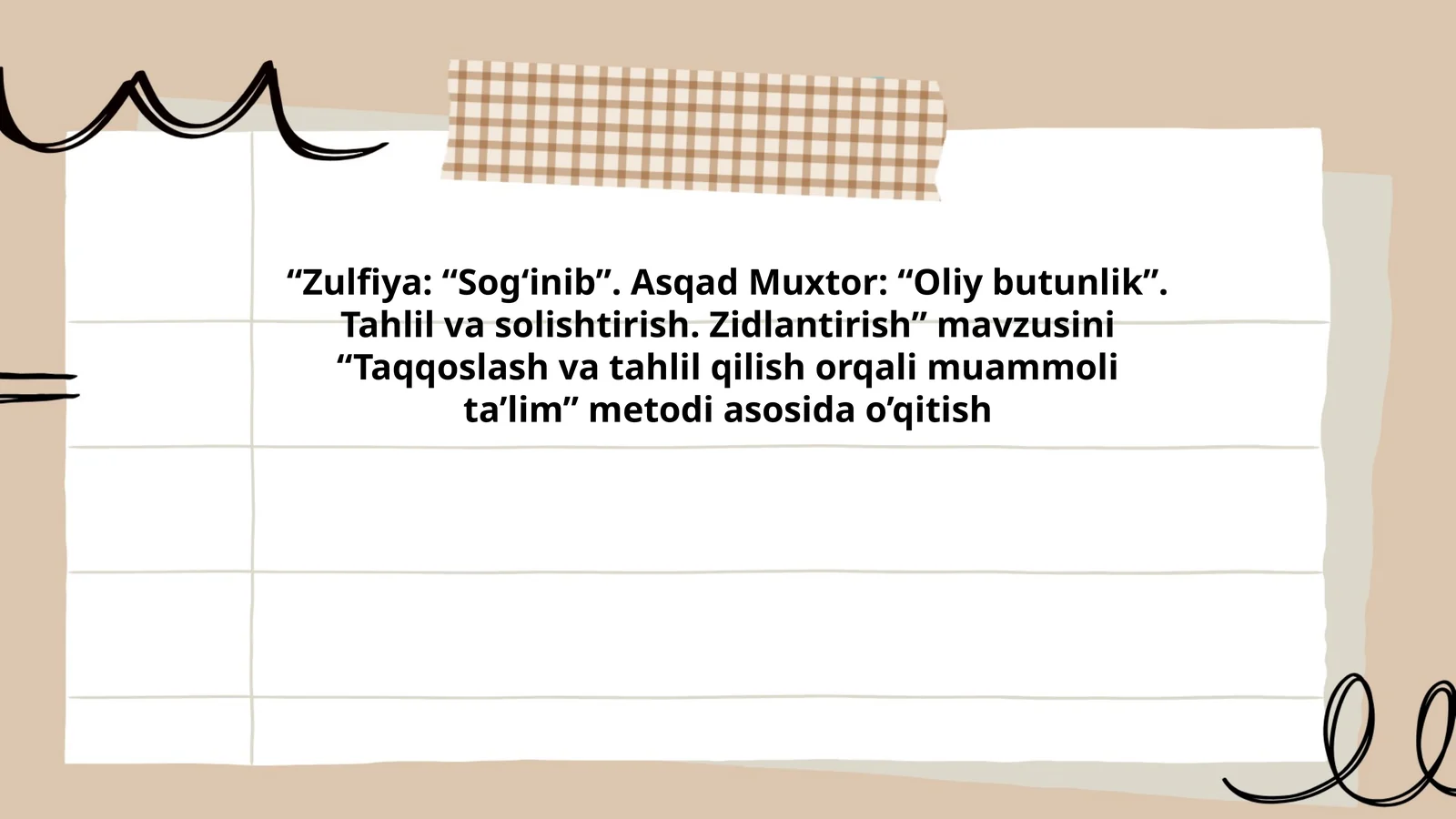 Zulfiya: “Sogʻinib”. Asqad Muxtor: “Oliy butunlik”. Tahlil va solishtirish. Zidlantirish