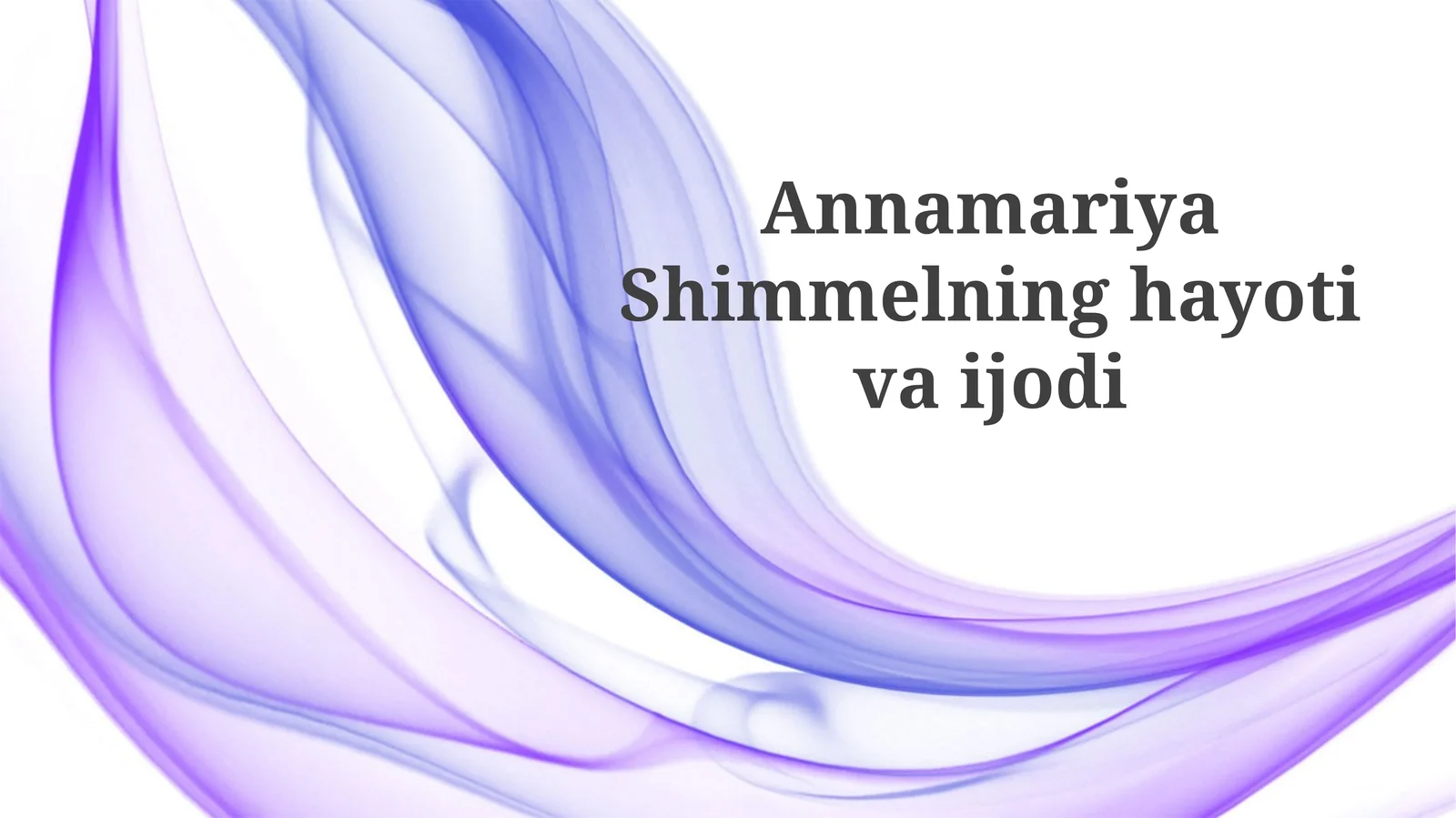 Annamariya Shimmelning Hayoti va Ijodi
