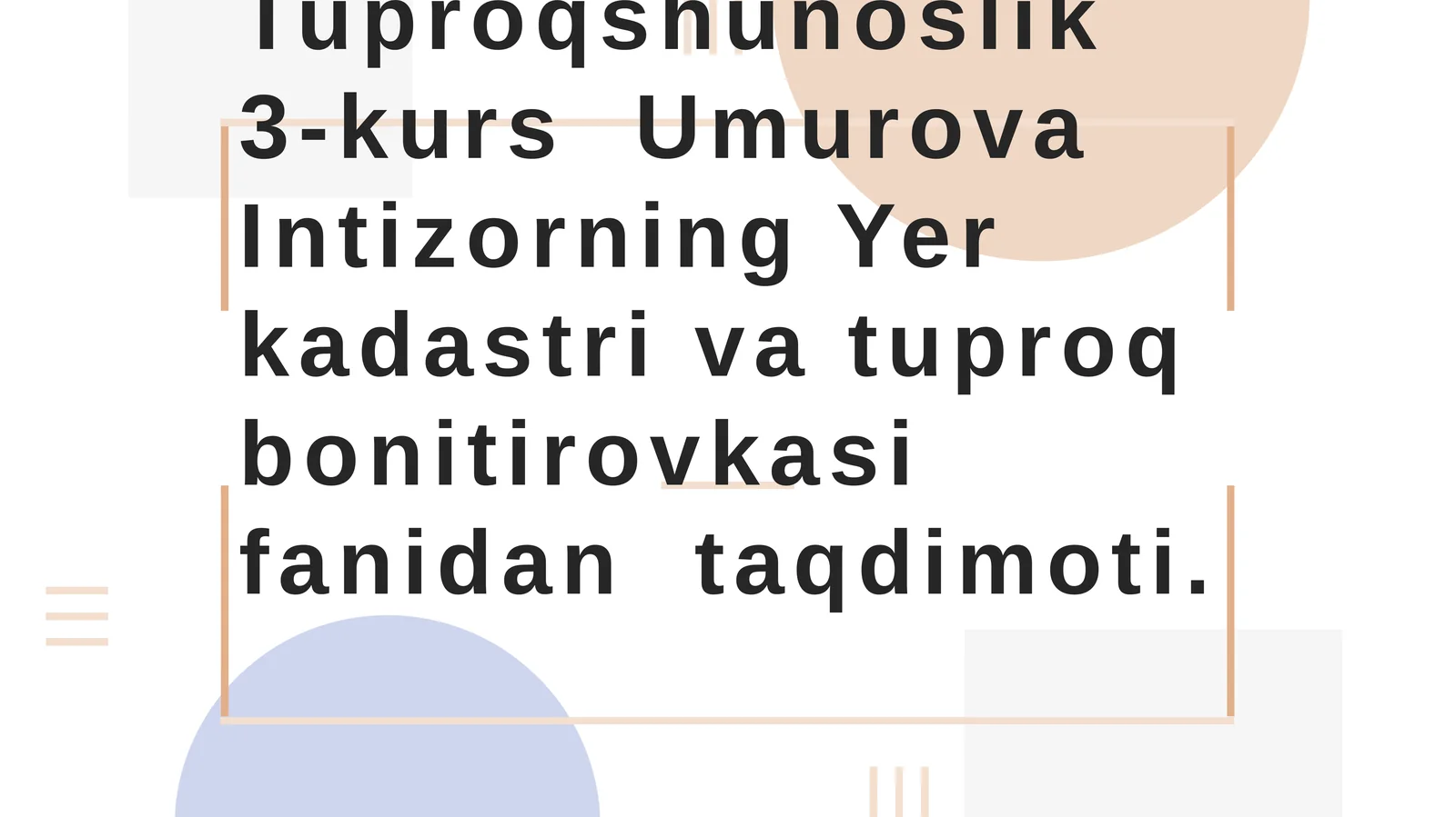 Tuproqshunoslik fanidan taqdimoti