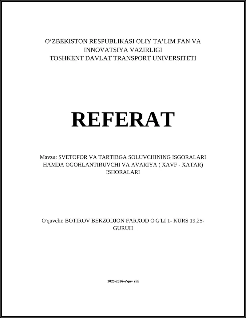 SVETOFOR VA TARTIBGA SOLUVCHINING ISGORALARI HAMDA OGOHLANTIRUVCHI VA AVARIYA ( XAVF - XATAR) ISHORALARI