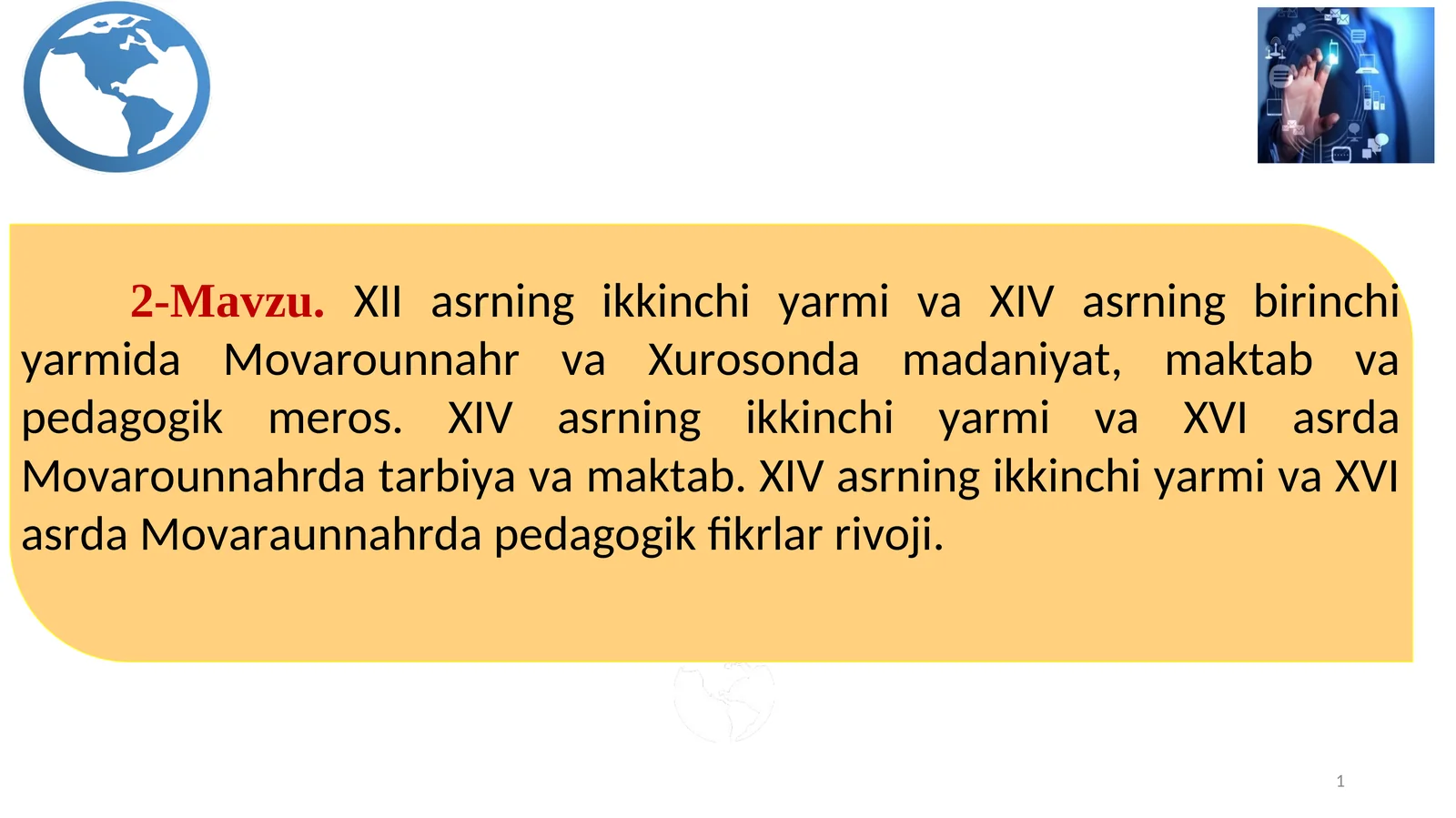 XII asrning ikkinchi yarmi va XIV asrning birinchi yarmida Movarounnahr va Xurosonda madaniyat, maktab va pedagogik meros. XIV asrning ikkinchi yarmi va XVI asrda Movarounnahrda tarbiya va maktab. XIV asrning ikkinchi yarmi va XVI asrda Movaraunnahrda pedagogik fikrlar rivoji