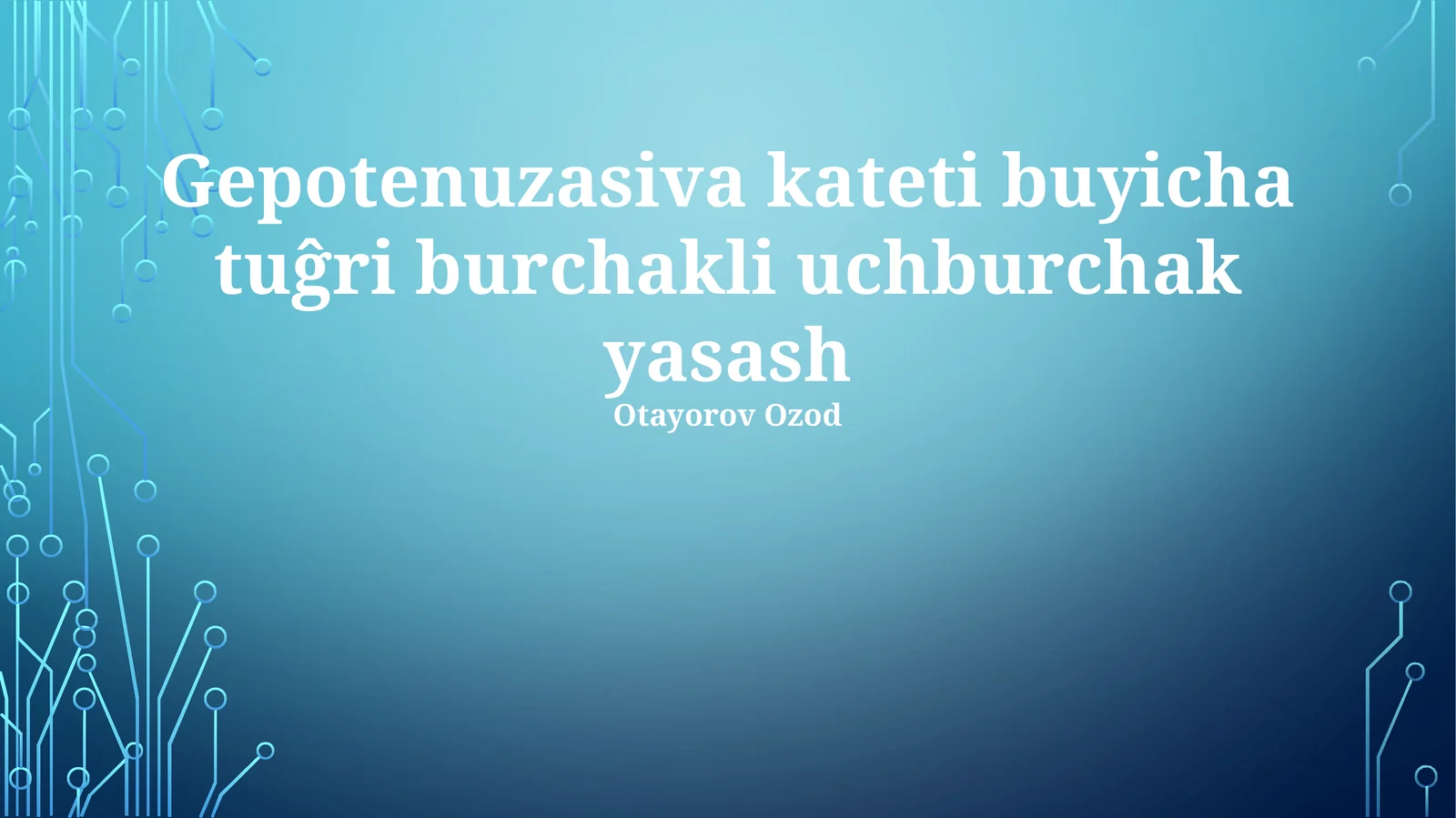 Gipotenuzasi va kateti boyicha tuĝri burchakli uchburchak yasash