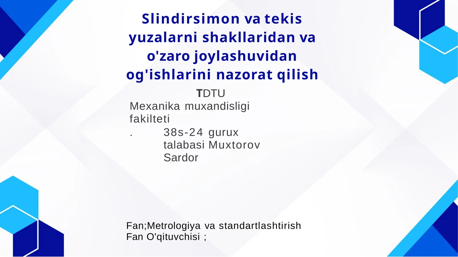 Slindirsimon va tekis yuzalarning shakllaridan va o'zaro joylashuvidan og'ishlarini nazorat qilish