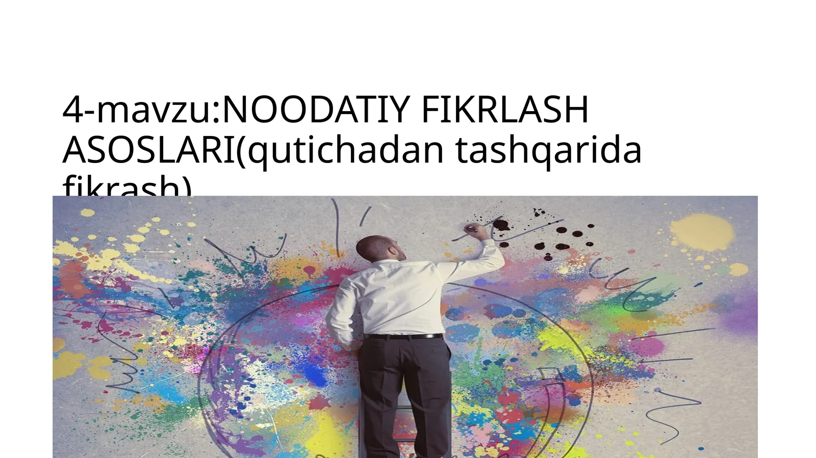 NOODATIY FIKRLASH ASOSLARI(qutichadan tashqarida fikrash)