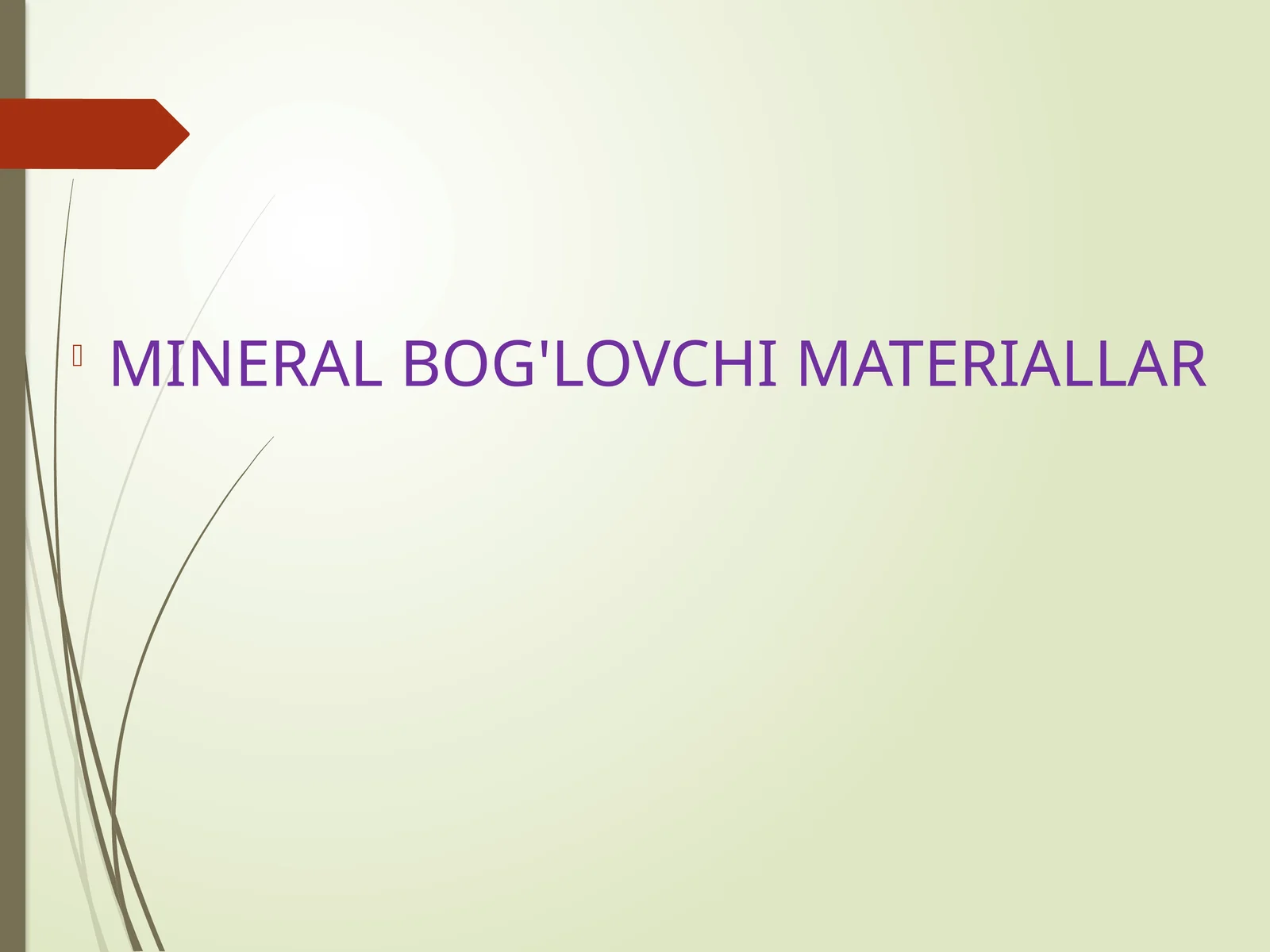 MINERAL BOG'LOVCHI MATERIALLAR
