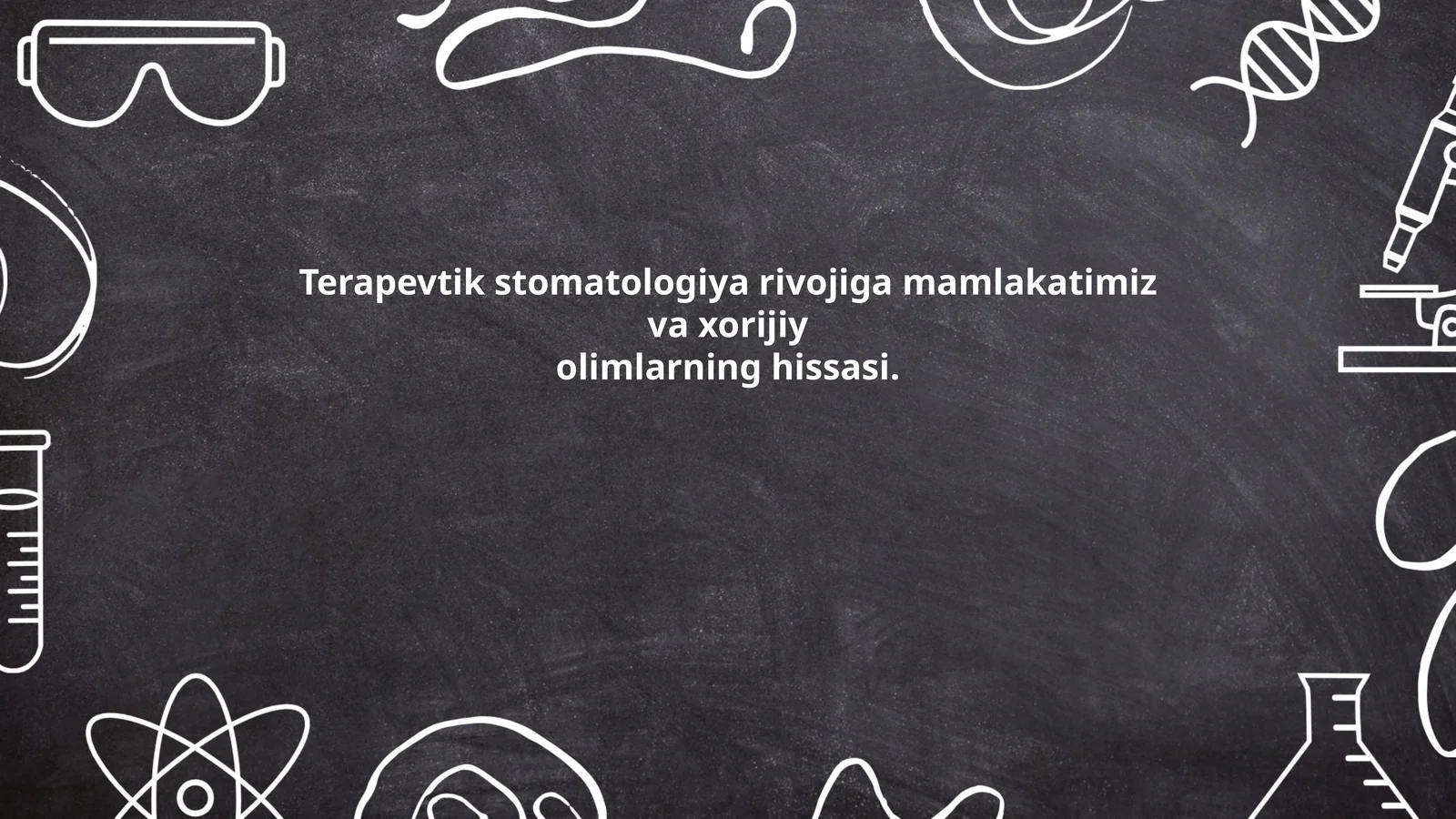 Terapevtik stomatologiya rivojiga mamlakatimiz va xorijiy