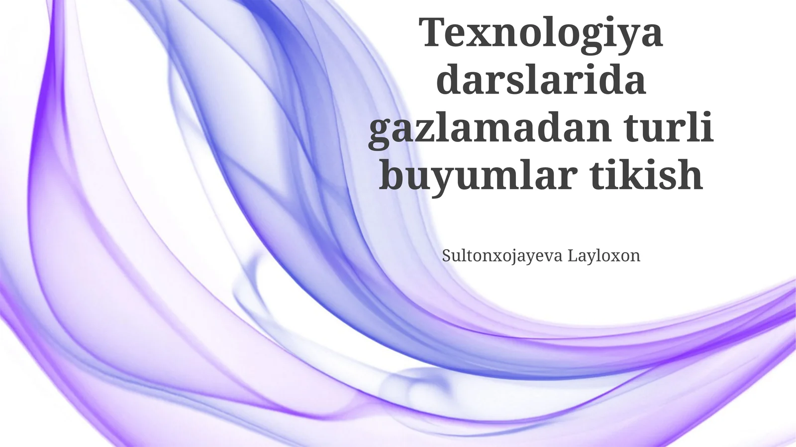 Mato'lardan turli buyumlar tikish texnologiyalari