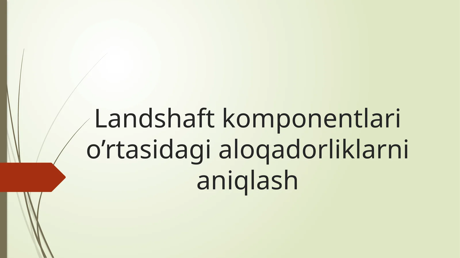 Landshaft komponentlari o’rtasidagi aloqadorliklarni aniqlash