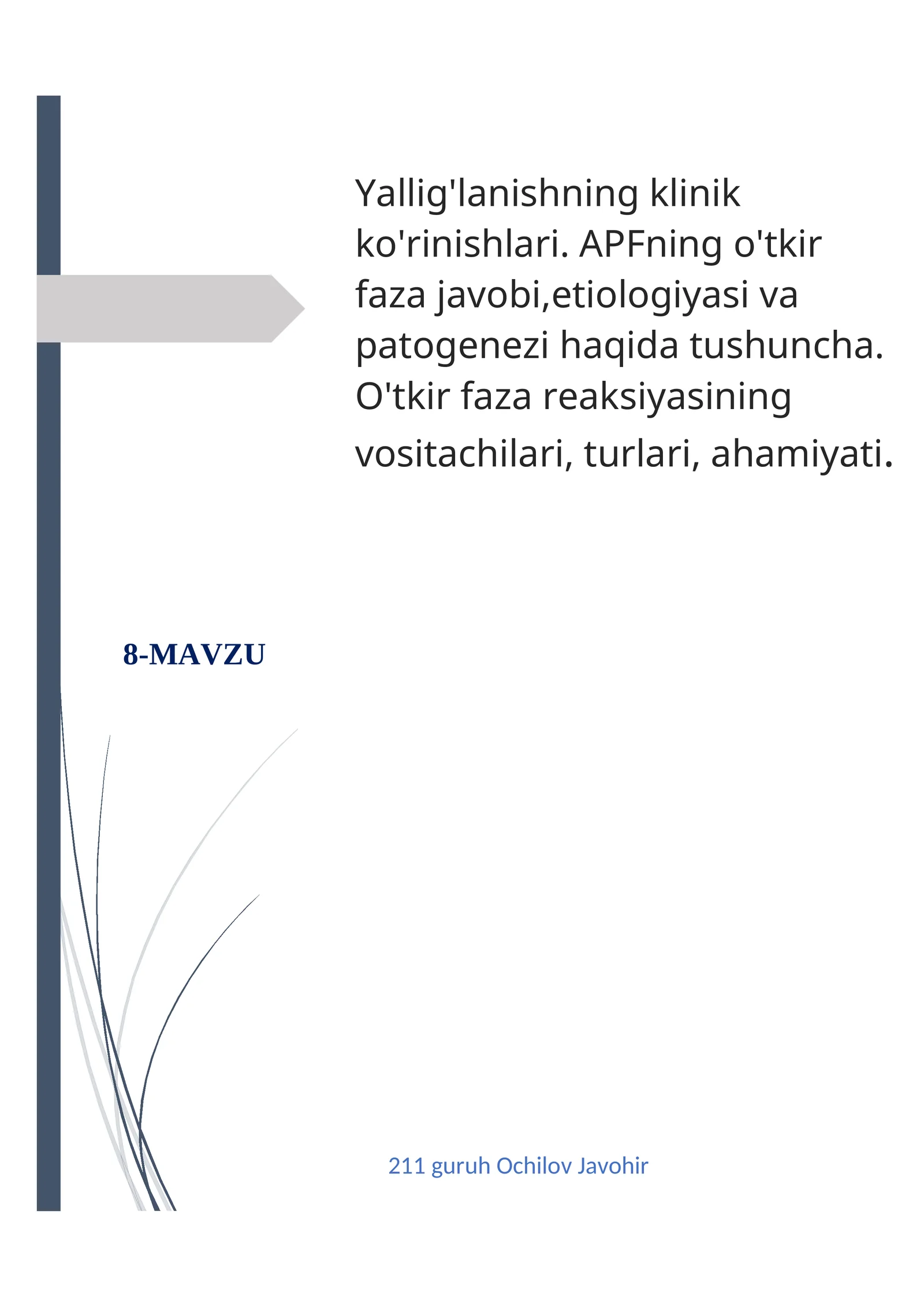Yallig'lanishning klinik ko'rinishlari. APFning o'tkir faza javobi,etiologiyasi va patogenezi haqida tushuncha. O'tkir faza reaksiyasining vositachilari, turlari, ahamiyati