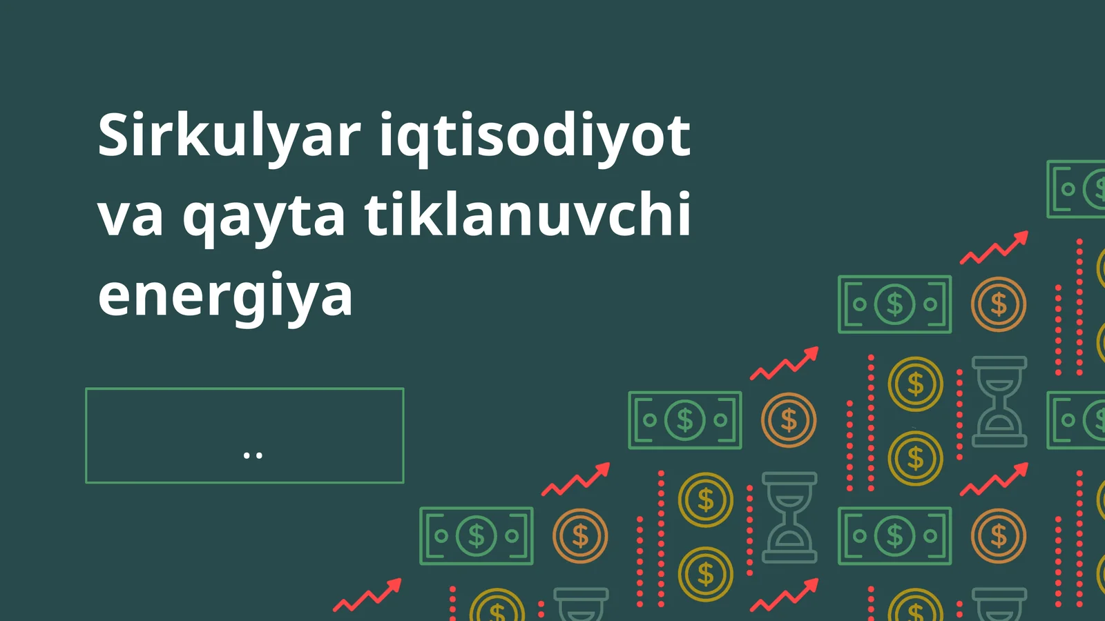 Sirkulyar iqtisodiyot va qayta tiklanuvchi energiya