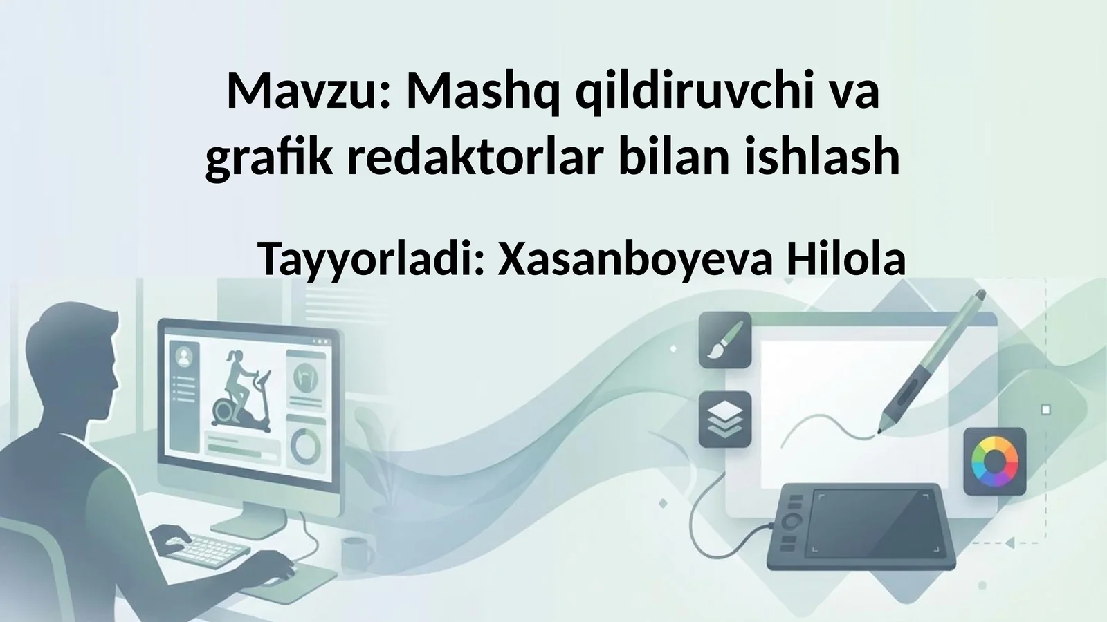 Mashq qildiruvchi va grafik redaktorlar bilan ishlash