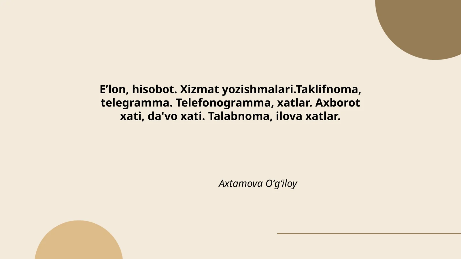 Eʼlon, hisobot. Xizmat yozishmalari.Taklifnoma, telegramma. Telefonogramma, xatlar. Axborot xati, da'vo xati. Talabnoma, ilova xatlar