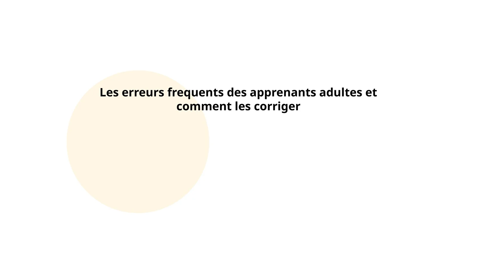 Les erreurs frequents des apprenants adultes et comment les corriger