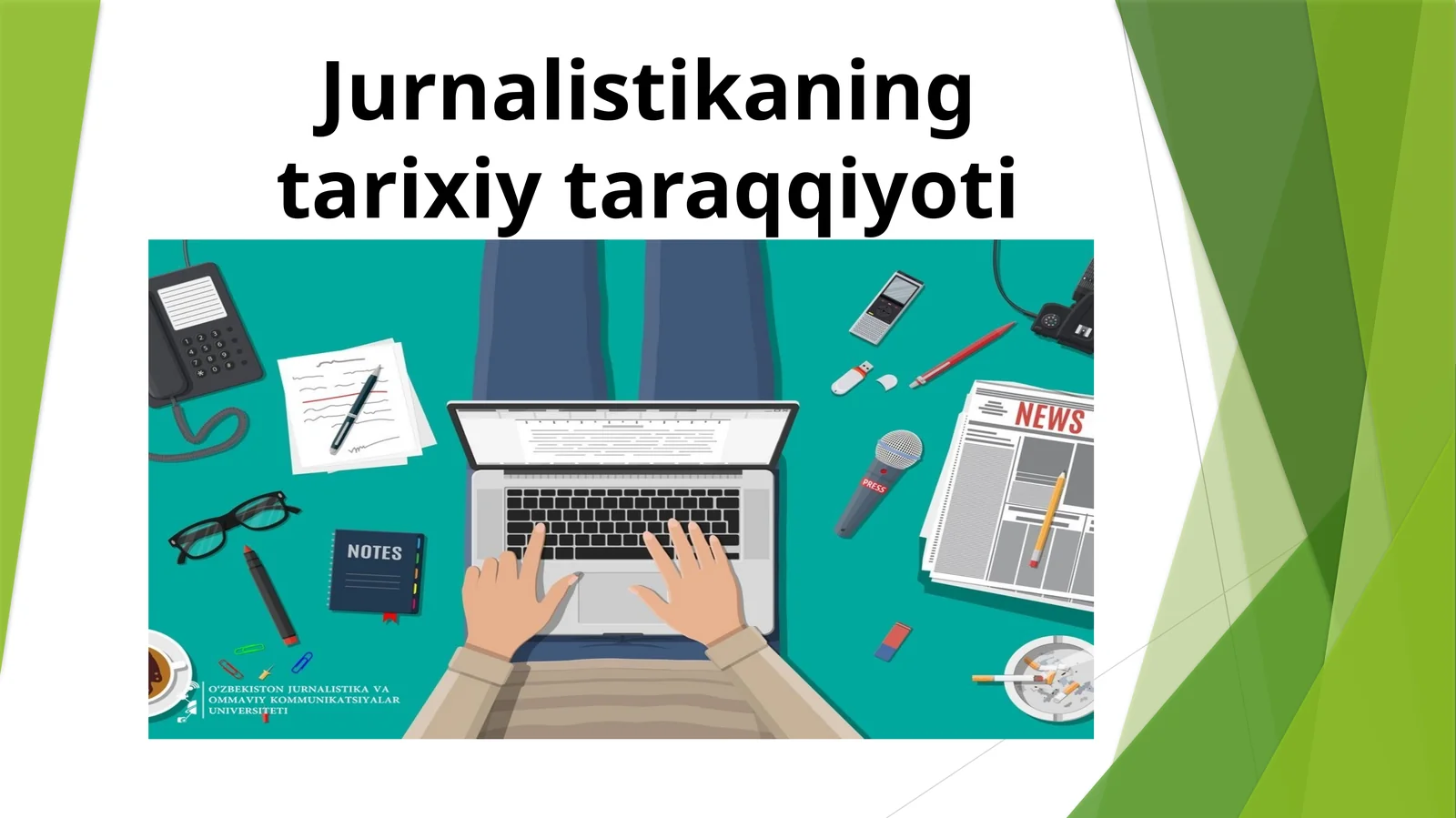Jurnalistikaning tarixiy taraqqiyoti.pptx Mustaqil ish taqdimot