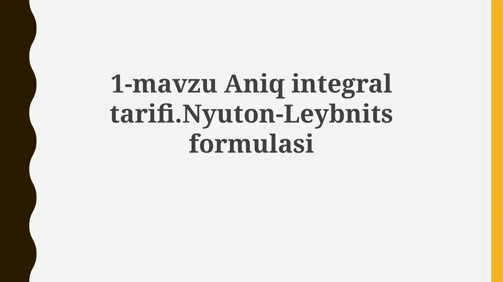 Aniq integraltarifi. Nyuton-Leybnits formulasi