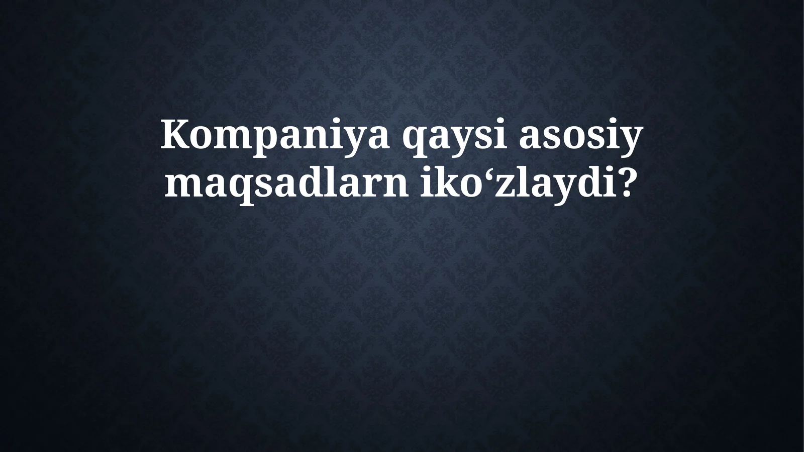 Kompaniyaning Asosiy Maqsadlari