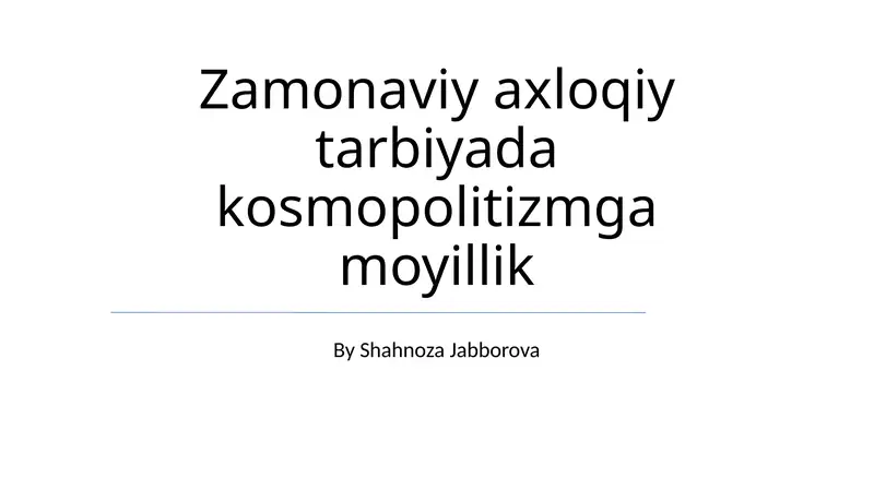 Zamonaviy axloqiy tarbiyada kosmopolitizmga moyillik