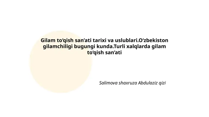 Gilam to‘qish san’ati tarixi va uslublari