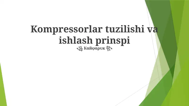 Kompressorlar tuzilishi va ishlash prinspi