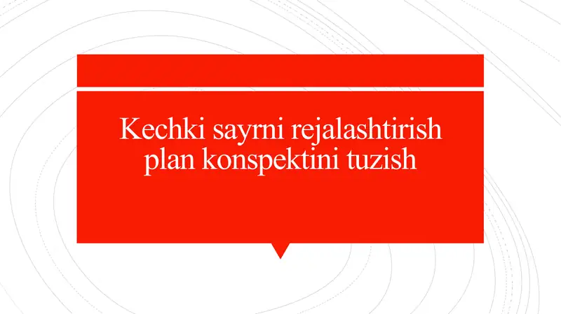 Kechki sayrni rejalashtirish plan konspektini tuzish