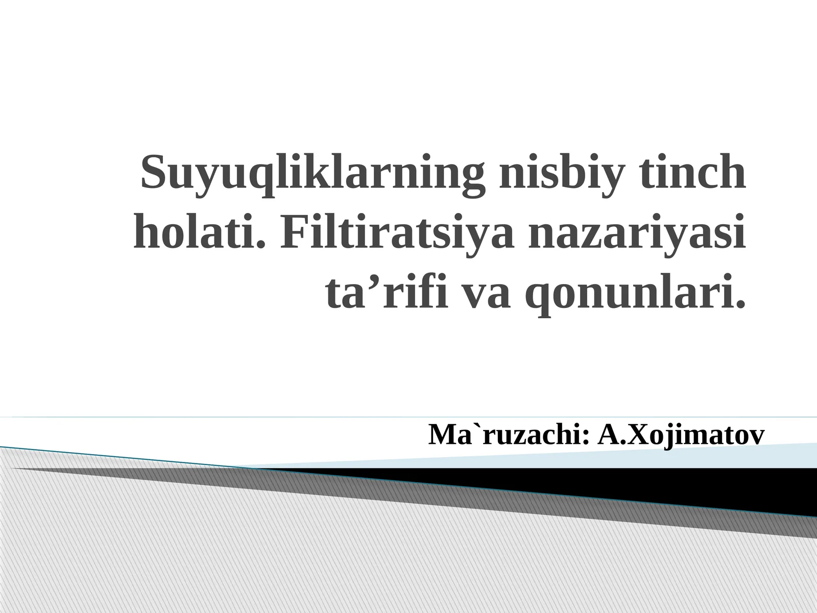Suyuqliklarning nisbiy tinch holati. Filtiratsiya nazariyasi ta’rifi va qonunlari