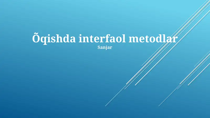 nteraktiv o'qitish usullari (masalan, fikrlash-juftlash-bo'lishish, muammoga asoslangan o'qitish, rollarni o'ynash, munozaralar)