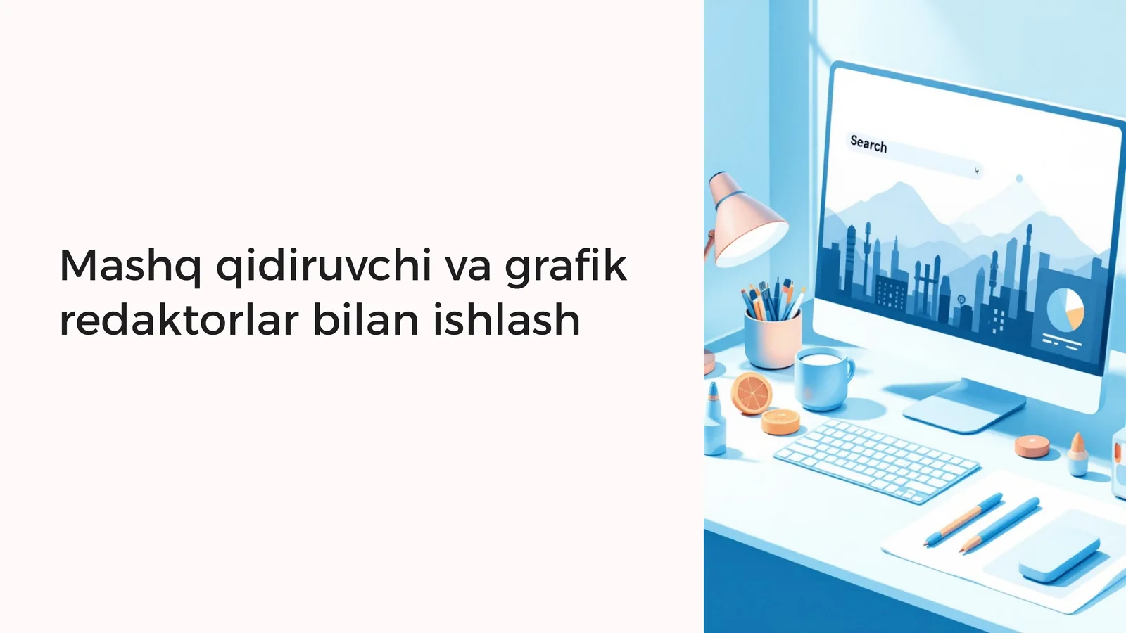 Mashq qidiruvchi va grafik redaktorlar bilan ishlash