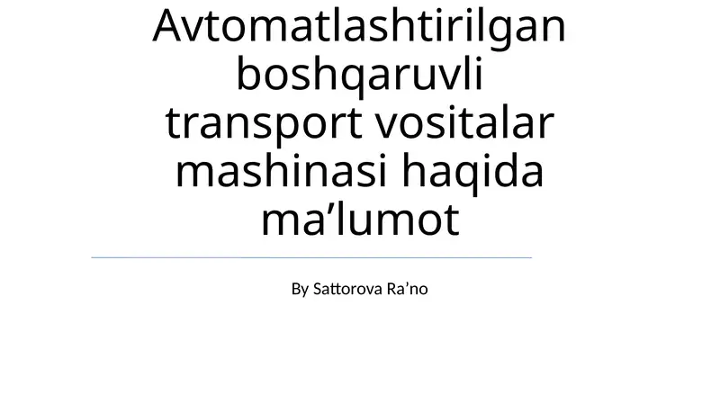 AGV Avtomatlashtirilgan boshqaruvli transport vositalar mashinasi