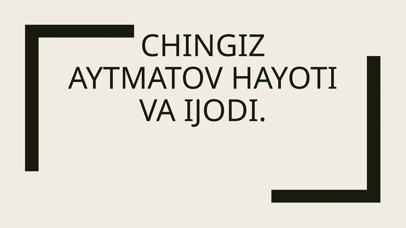 Chingiz Aytmatov hayoti va ijodi.
