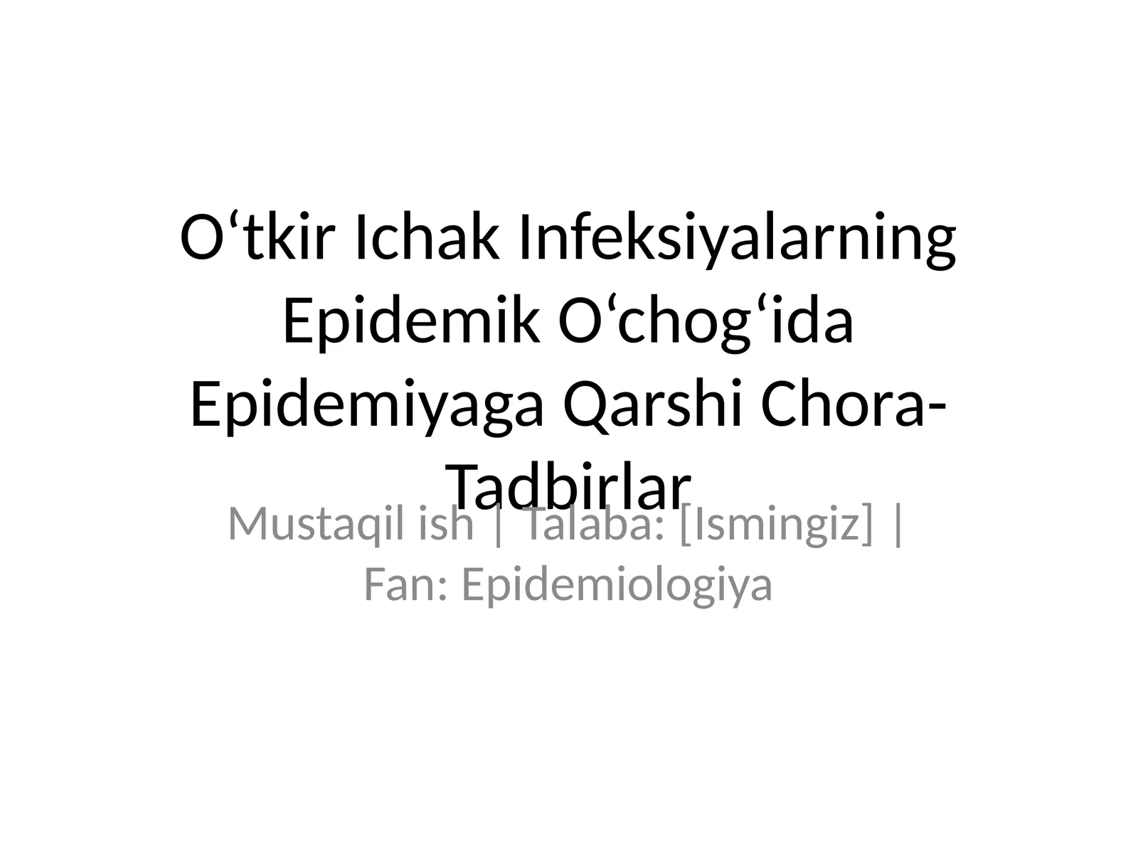 O‘tkir Ichak Infeksiyalarning Epidemik O‘chog‘ida Epidemiyaga Qarshi Chora-Tadbirlar
