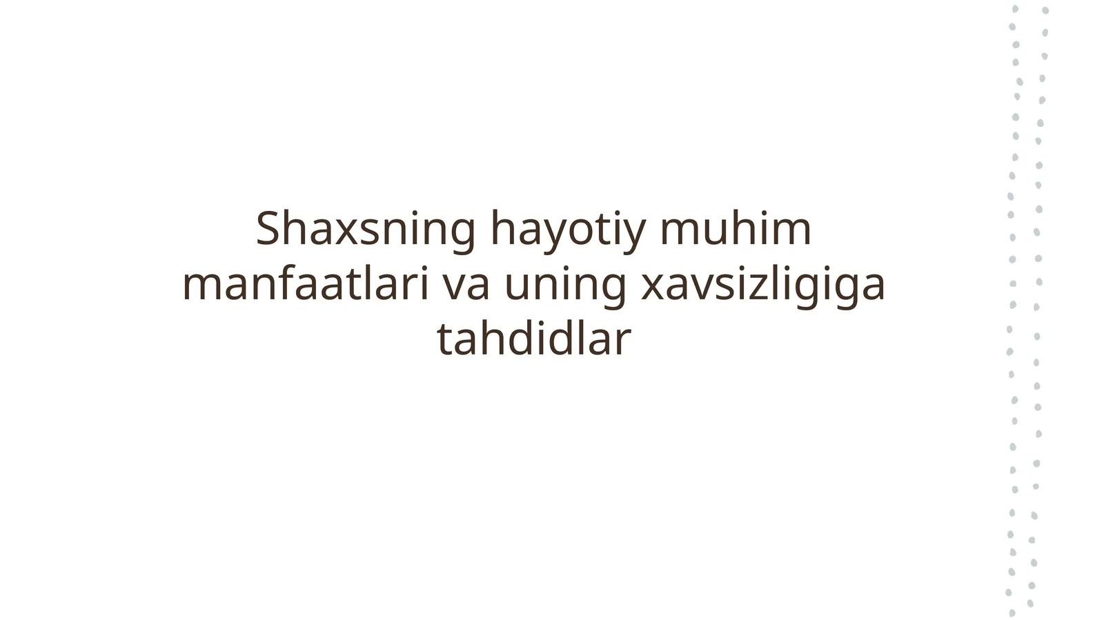 Shaxsning hayotiy muhim manfaatlari va uning xavsizligiga tahdidlar