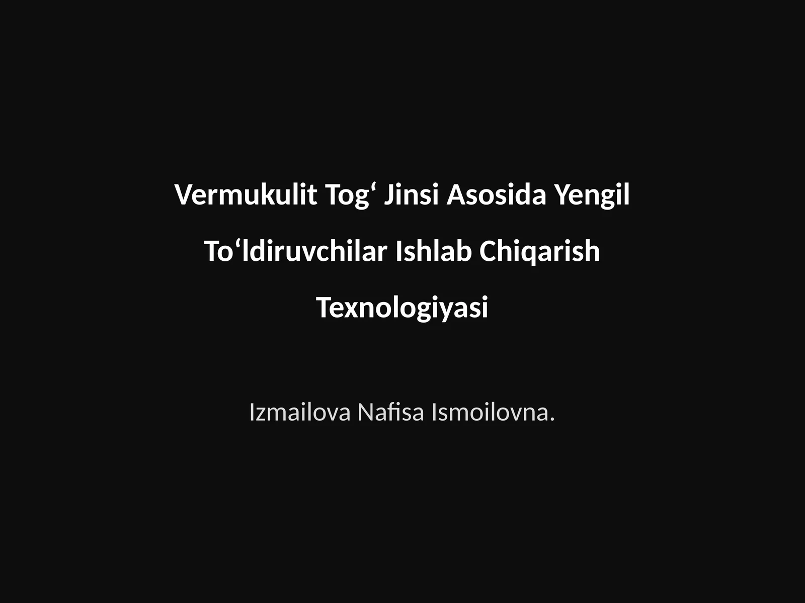 Vermukulit Togʻ Jinsi Asosida Yengil Toʻldiruvchilar Ishlab Chiqarish Texnologiyasi