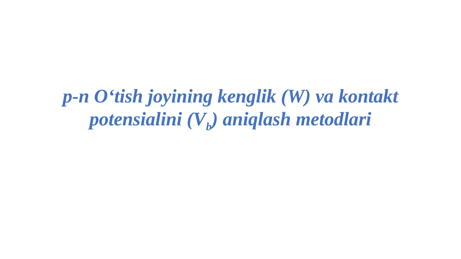 p-n O‘tish joyining kenglik (W) va kontakt potensialini (Vb) aniqlash metodlari