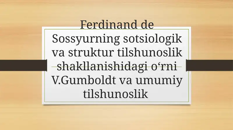 Ferdinand deSossyurningsotsiologikvastrukturtilshunoslikshakllanishidagio‘rniV.Gumboldtvaumumiytilshunoslik