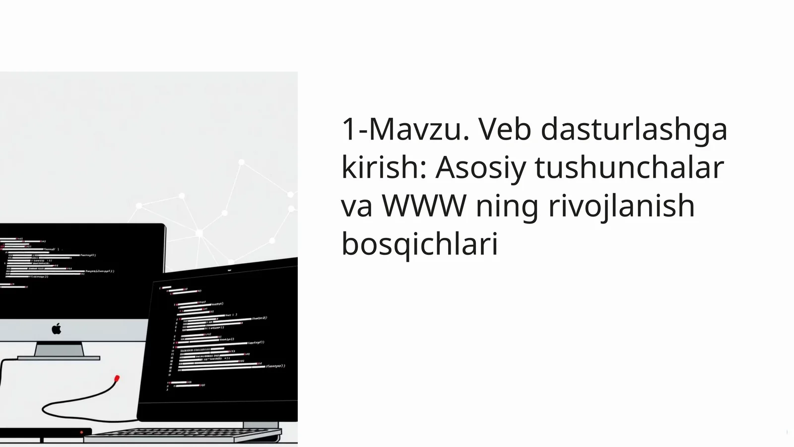 Vebdasturlashga kirish: Asosiy tushunchalar va WWW ning rivojlanish bosqichlari