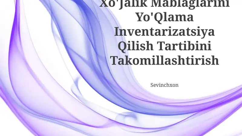 Xo'Jalik Mablaglarini Yo'Qlama Inventarizatsiya Qilish Tartibini Takomillashtirish
