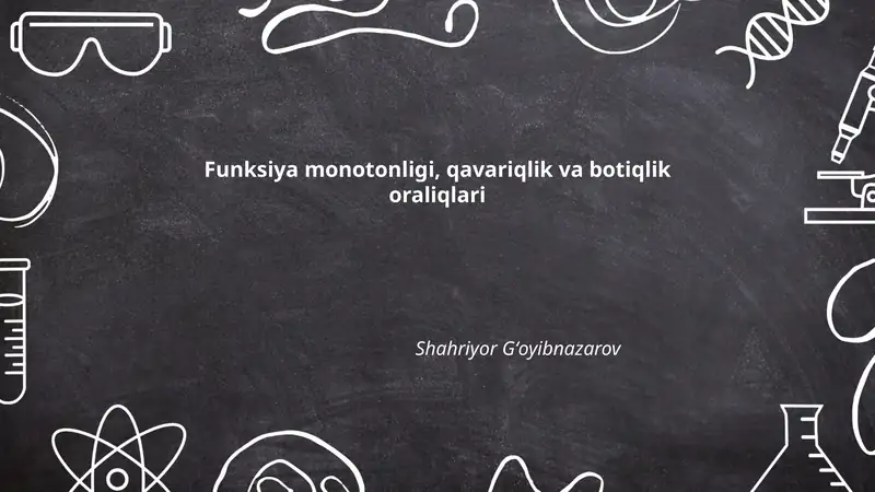 Funksiya monotonligi, qavariqlik va botiqlik oraliqlari