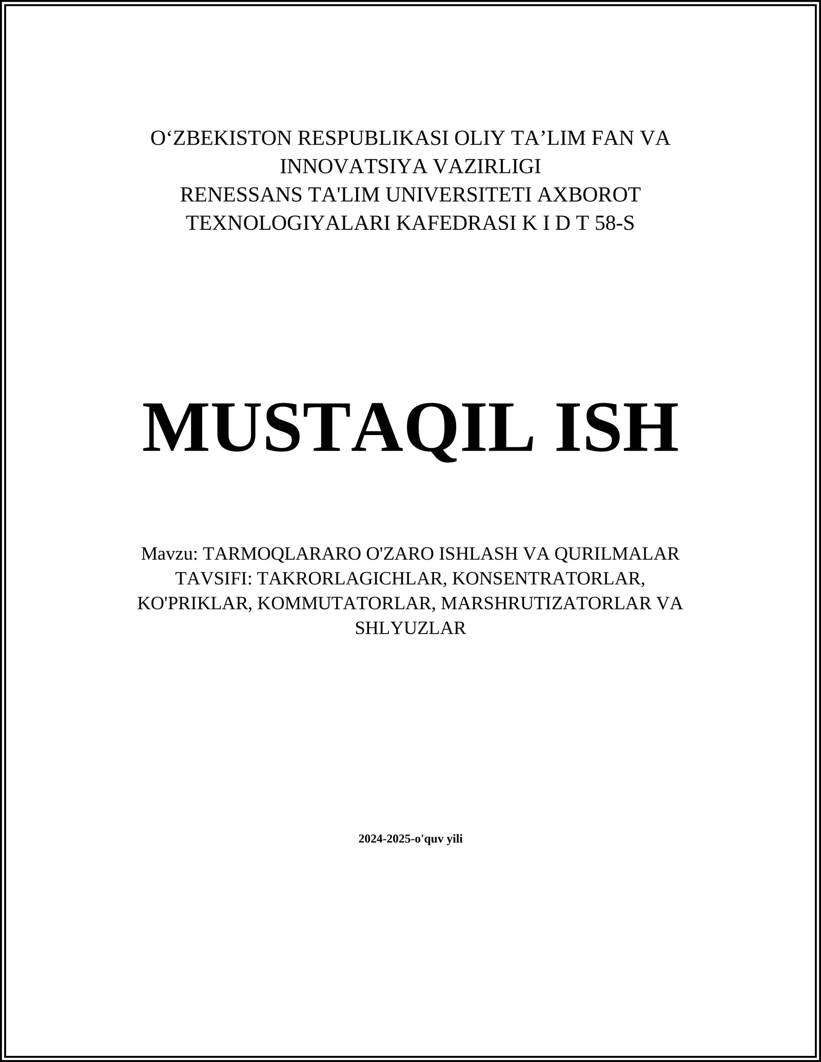 TARMOQLARARO O'ZARO ISHLASH VA QURILMALAR TAVSIFI: TAKRORLAGICHLAR, KONSENTRATORLAR, KO'PRIKLAR, KOMMUTATORLAR, MARSHRUTIZATORLAR VA SHLYUZLAR