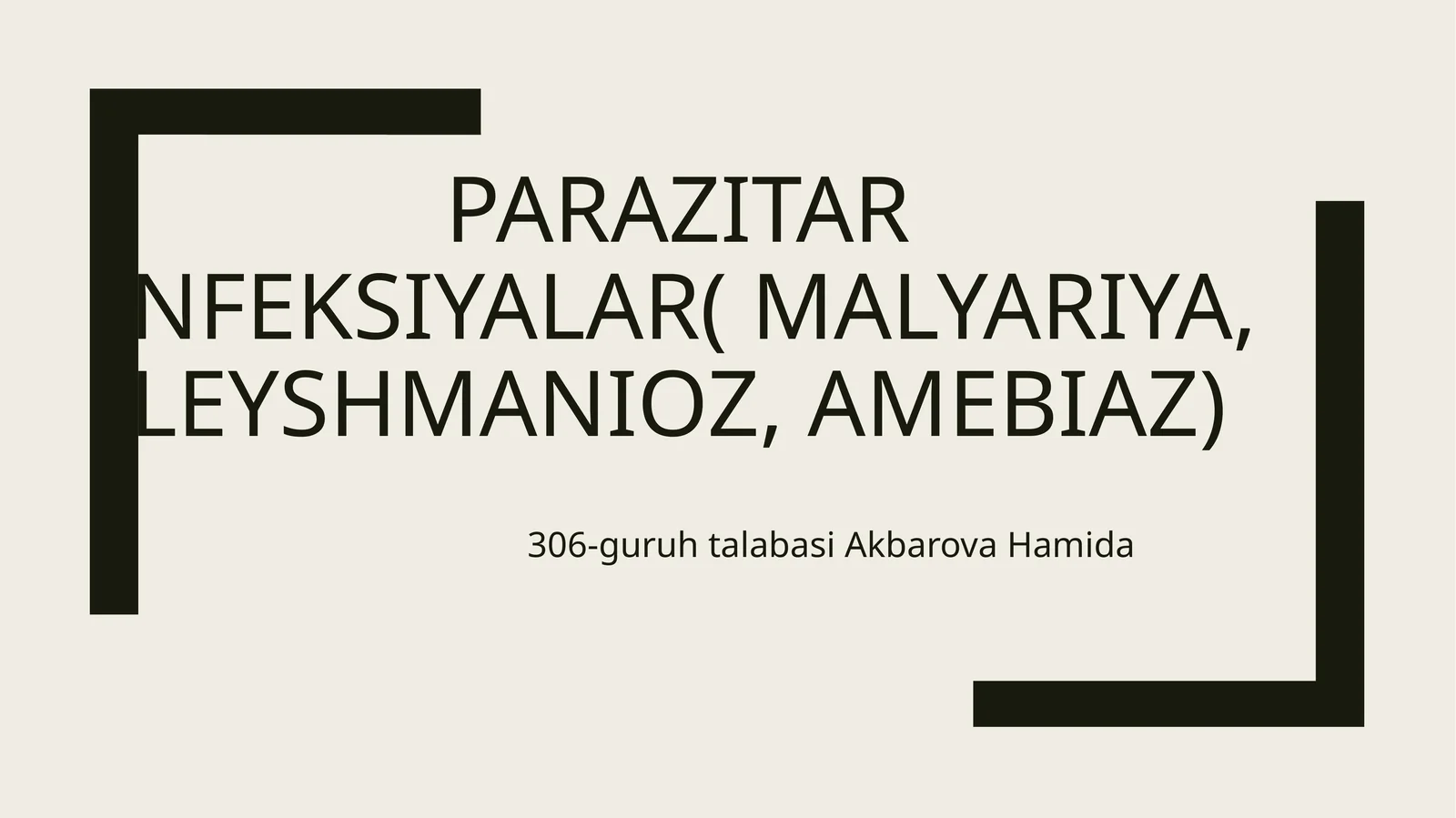 Parazitarinfeksiyalar(malYARIYA, LEYSHMANIOZ, AMEBIAZ)