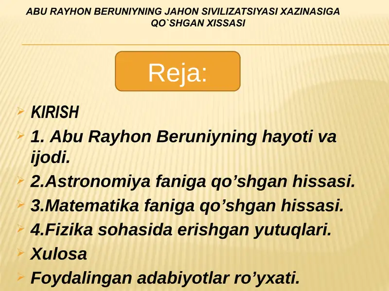 ABU RAYHON BERUNIYNING JAHON SIVILIZATSIYASI XAZINASIGA QO`SHGAN XISSASI