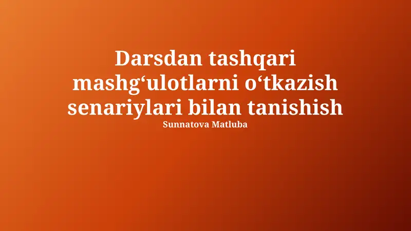 O'quvdan tashqari mashg'ulotlar ssenariylari